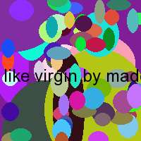 like virgin by madonna